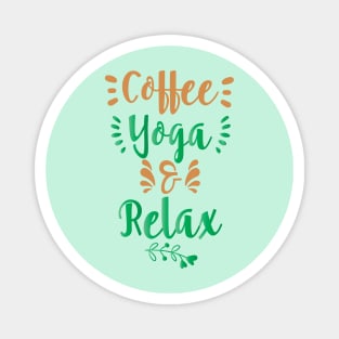 COFFEE YOGA AND RELAX || LIFESTYLE QUOTES Magnet